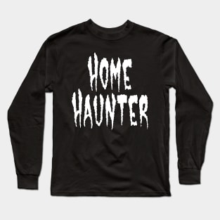 Home Ghost (White Lettering) Long Sleeve T-Shirt